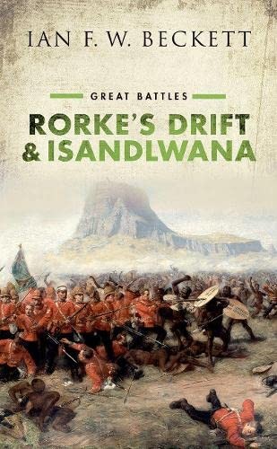 Rorke drift and isandlwana - and,